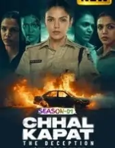 Chhal Kapat – The Deception S01 (2025) Full Web Series HD Chhal Kapat – The Deception S01 (2025) Full Web Series HD